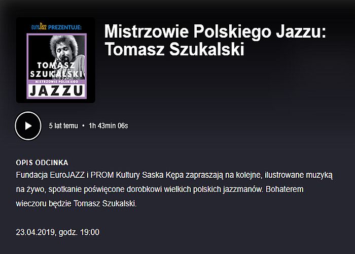 https://podkasty.radiojazz.fm/@spotkanialive/episodes/mistrzowie-polskiego-jazzu-tomasz-szukalski/activity