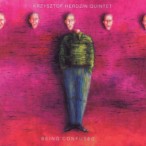 https://www.discogs.com/release/9210782-Krzysztof-Herdzin-Quintet-Being-Confused