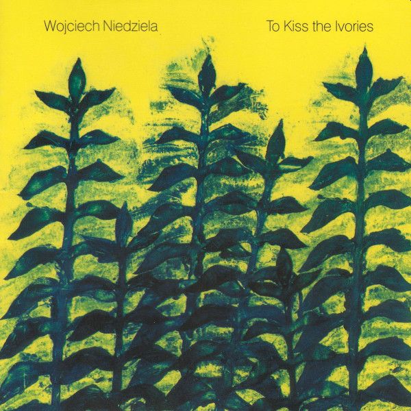 https://www.discogs.com/release/14919809-Wojciech-Niedziela-To-Kiss-The-Ivories