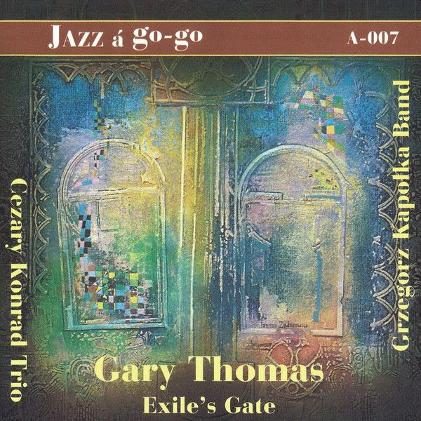 https://www.discogs.com/release/9024285-Gary-Thomas-Exiles-Gate-Cezary-Konrad-Trio-Grzegorz-Kapo%C5%82ka-Band-A-007