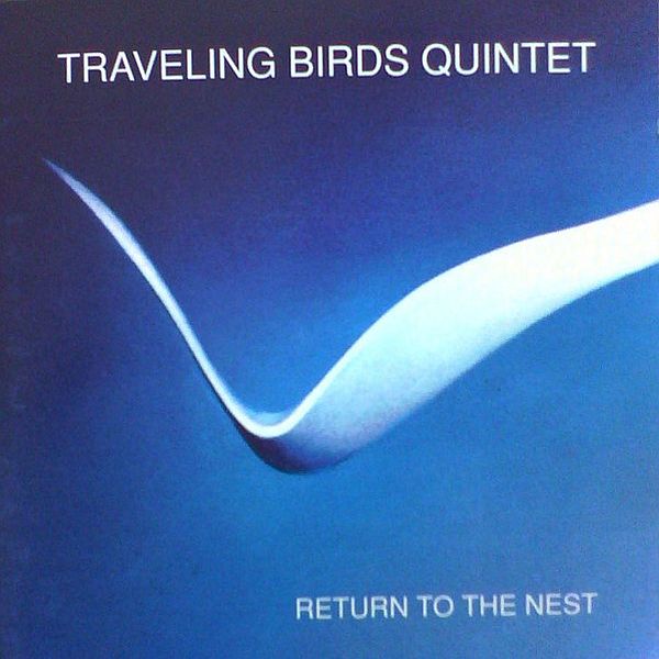 https://www.discogs.com/release/7129428-Traveling-Birds-Quintet-Return-To-The-Nest