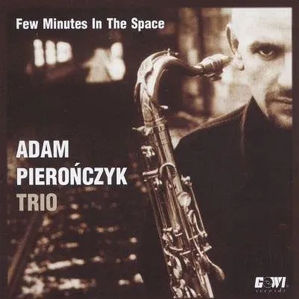 https://www.discogs.com/release/560680-Adam-Piero%C5%84czyk-Trio-Few-Minutes-In-The-Space