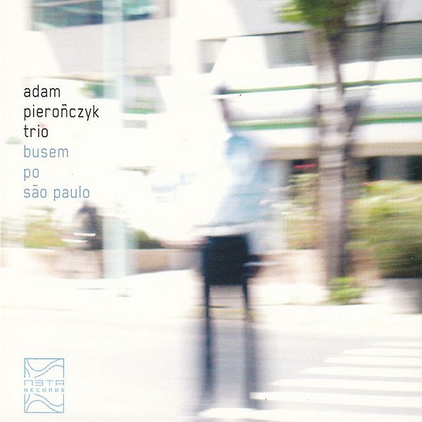 https://www.discogs.com/release/4618218-Adam-Piero%C5%84czyk-Trio-Busem-Po-S%C3%A3o-Paulo
