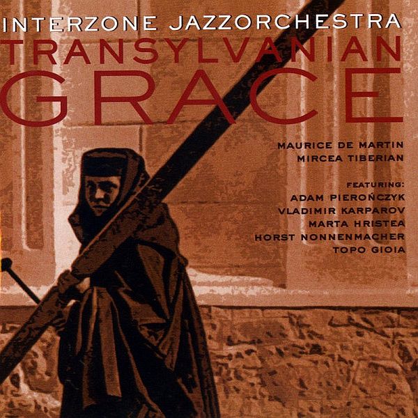 https://www.discogs.com/release/2576880-Interzone-Jazzorchestra-Transylvanian-Grace