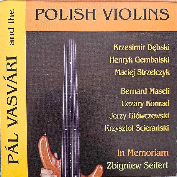 https://www.discogs.com/release/31376182-P%C3%A1l-Vasv%C3%A1ri-And-The-Polish-Violins-In-Memoriam-Zbigniew-Seifert