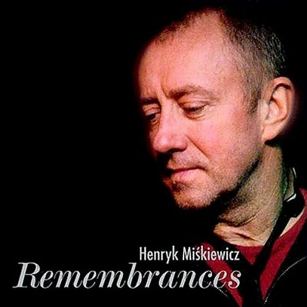 https://www.discogs.com/release/10758854-Henryk-Mi%C5%9Bkiewicz-Remembrances