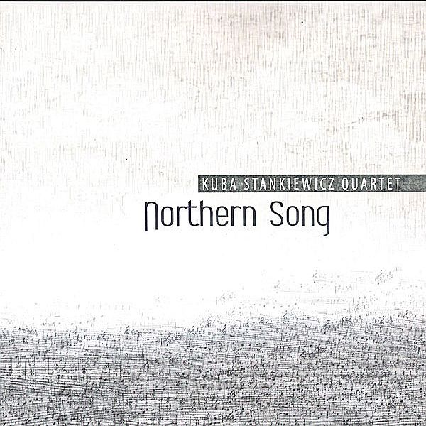 https://www.discogs.com/release/14208640-Kuba-Stankiewicz-Quartet-Northern-Song