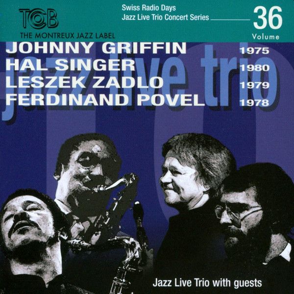 https://www.discogs.com/release/11980259-Johnny-Griffin-Hal-Singer-Leszek-Zadlo-Ferdinand-Povel-Jazz-Live-Trio-Swiss-Radio-Days-Jazz-Live-Tri