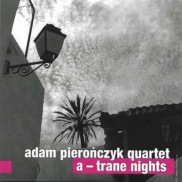 https://www.discogs.com/release/13897699-Adam-Piero%C5%84czyk-Quartet-A-Trane-Nights