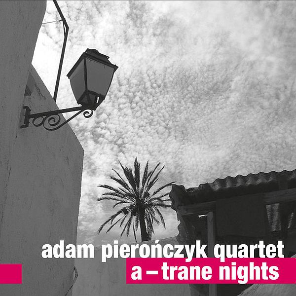 https://www.discogs.com/release/13897699-Adam-Piero%C5%84czyk-Quartet-A-Trane-Nights