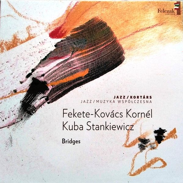 https://www.discogs.com/release/21084424-Fekete-Kov%C3%A1cs-Korn%C3%A9l-Kuba-Stankiewicz-Bridges
