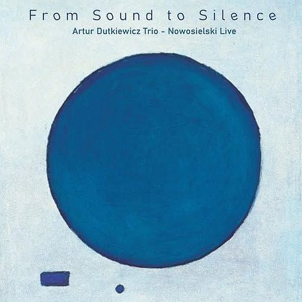https://www.jazzpress.pl/plyty/artur-dutkiewicz-trio-sound-silence-nowosielski-live