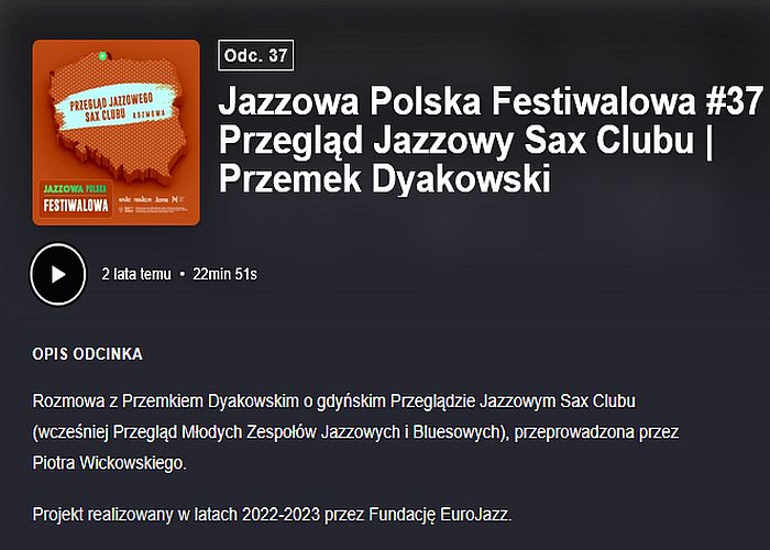 https://podkasty.radiojazz.fm/@polskafestiwalowa/episodes/jazzowa-polska-festiwalowa-37-przeglad-jazzowy-sax-clubu-przemek-dyakowski/activity