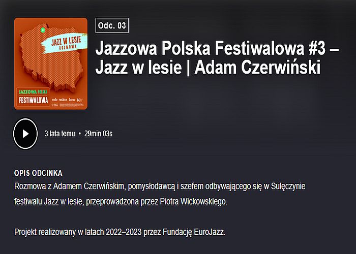 https://podkasty.radiojazz.fm/@polskafestiwalowa/episodes/jazzowa-polska-festiwalowa-3-jazz-w-lesie-or-adam-czerwinski/activity
