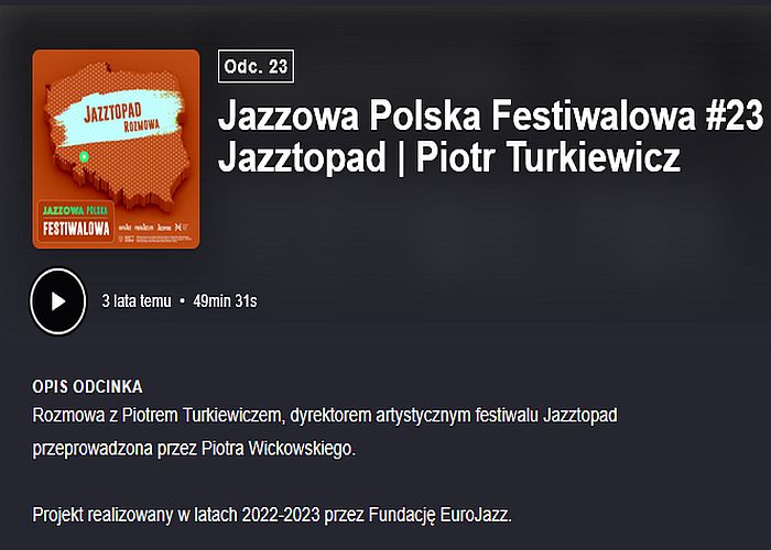https://podkasty.radiojazz.fm/@polskafestiwalowa/episodes/jazzowa-polska-festiwalowa-23-jazztopad-or-piotr-turkiewicz/activity