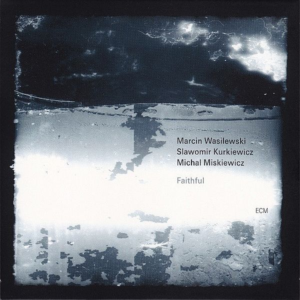https://www.discogs.com/release/6288977-Marcin-Wasilewski-Trio-Faithful