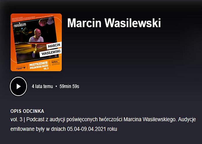 https://podkasty.radiojazz.fm/@mistrzowiepolskiegojazzu/episodes/marcin-wasilewski/activity